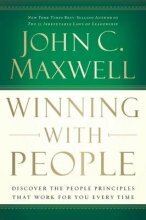 Winning with People : Discover the People Principles That Work for You Every Time