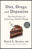 Diet, Drugs, and Dopamine: The New Science of Achieving a Healthy Weight