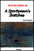 A Sportsman’s Sketches - 영어로 읽는 세계문학 309