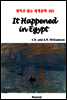 It Happened in Egypt - 영어로 읽는 세계문학 305