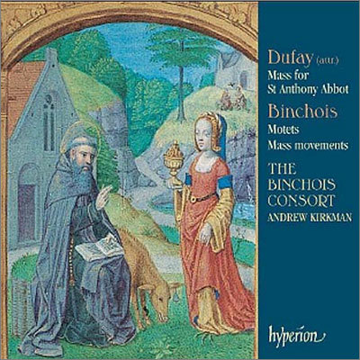 Binchois Consort 뒤파이: 성 안토니를 위한 미사 / 뱅슈아: 모테트 (Dufay: Mass For St. Anthony Abbot / Binchois: Motets) 