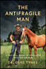 The Antifragile Man