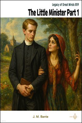 The Little Minister Part 1