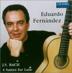 Bach : 4 Suite for Lute : Eduardo Fernandez