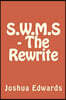 S.W.M.S - The Rewrite