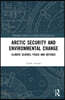 Arctic Security and Environmental Change
