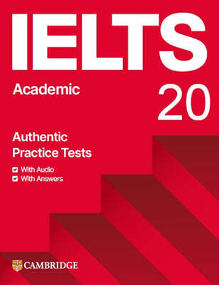 Cambridge IELTS 20 Academic : Authentic Practice Tests