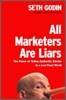 All Marketers Are Liars : The Power of Telling Authentic Stories in a Low-Trust World