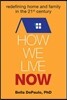 How We Live Now: Redefining Home and Family in the 21st Century