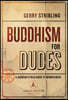 Buddhism for Dudes: A Jarhead's Field Guide to Mindfulness