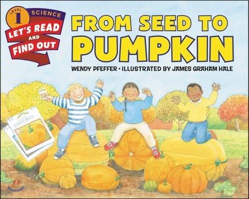 From Seed to Pumpkin: A Fall Book for Kids