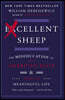 Excellent Sheep: The Miseducation of the American Elite and the Way to a Meaningful Life