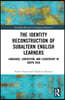 Identity Reconstruction of Subaltern English Learners
