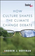 How Culture Shapes the Climate Change Debate
