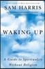 Waking Up: A Guide to Spirituality Without Religion