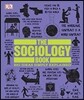 The Sociology Book: Big Ideas Simply Explained