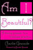 Am I Beautiful?: A Timely Answer to a Timeless Question