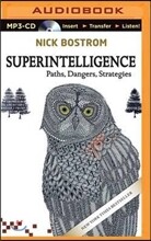 Superintelligence: Paths, Dangers, Strategies