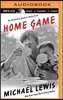 Home Game: An Accidental Guide to Fatherhood