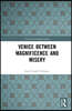 Venice Between Magnificence and Misery