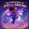 The Adventures of Jazz and the Unicorn