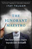 The Ignorant Maestro