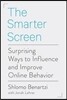 The Smarter Screen: Surprising Ways to Influence and Improve Online Behavior