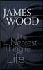 The Nearest Thing to Life