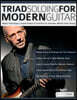 Triad Soloing For Modern Guitar
