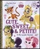 Cute, Sweet, & Petite!