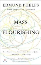 Mass Flourishing: How Grassroots Innovation Created Jobs, Challenge, and Change