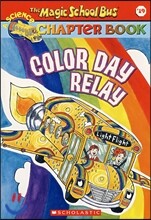 The Magic School Bus Science Chapter Book #19 : Color Day Relay