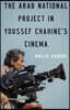 The Arab National Project in Youssef Chahine's Cinema