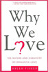 Why We Love: The Nature and Chemistry of Romantic Love