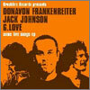 Jack Johnson, G. Love & Donavon Frankenreiter - Some Live Songs