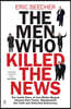 The Men Who Killed the News