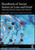 Handbook of Social Justice in Loss and Grief