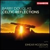Barry Douglas 피아노로 연주한 아일랜드의 전통 음악 (Celtic Reflections)
