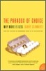 The Paradox of Choice: Why More Is Less