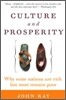 Culture and Prosperity: Why Some Nations Are Rich But Most Remain Poor