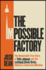 The Impossible Factory: The Remarkable True Story of Kelly Johnson and the Lockheed Skunk Works, America's Innovation Machine