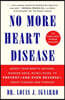 No More Heart Disease: How Nitric Oxide Can Prevent--Even Reverse--Heart Disease and Strokes