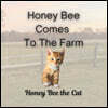 Honey Bee Comes To The Farm