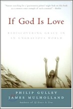 If God Is Love: Rediscovering Grace in an Ungracious World