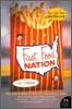 Fast Food Nation : The Dark Side of the All-American Meal