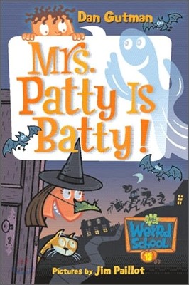 My Weird School #13: Mrs. Patty Is Batty!