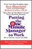 Putting the One Minute Manager to Work: How to Turn the 3 Secrets Into Skills
