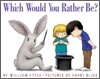 Which Would You Rather Be?