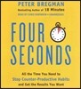 Four Seconds: All the Time You Need to Stop Counter-Productive Habits and Get the Results You Want