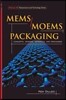 Mems/Moem Packaging: Concepts, Designs, Materials and Processes